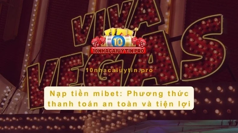 Nạp tiền Mibet