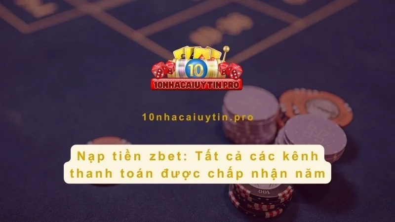 Nạp tiền zbet