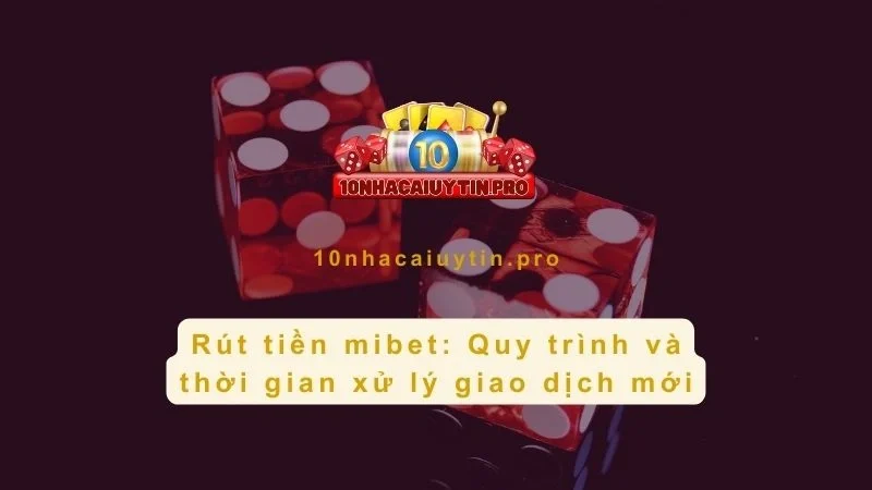 Rút tiền Mibet